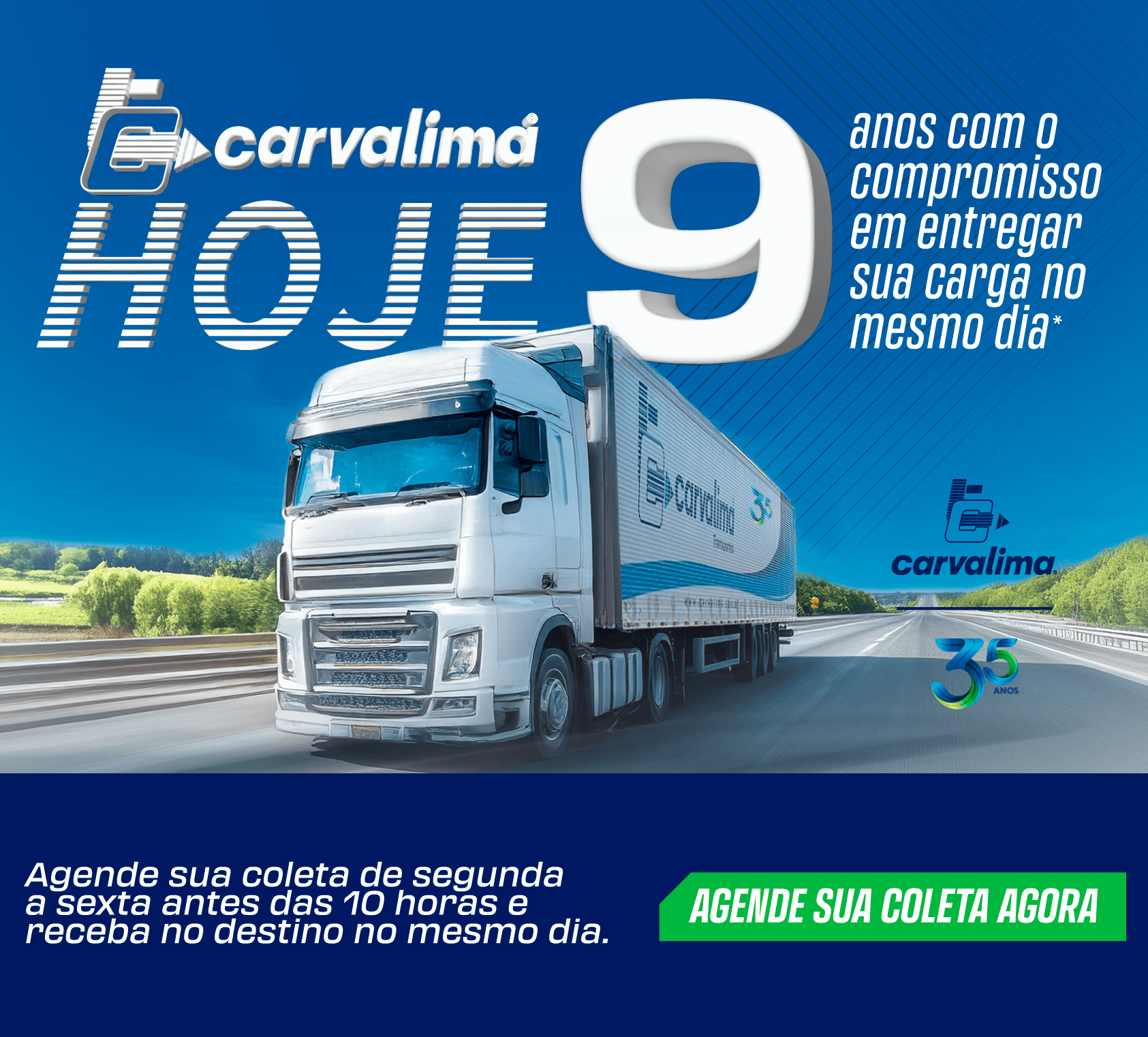 Carvalima Hoje completa 9 anos com compromisso de entregar a sua carga no mesmo dia! Agende sua Coleta!